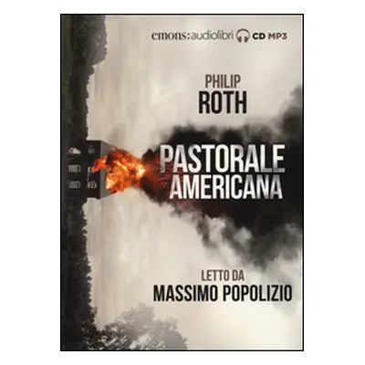 Pastorale americana letto da Massimo Popolizio. Audiolibro. 2 CD Audio formato MP3