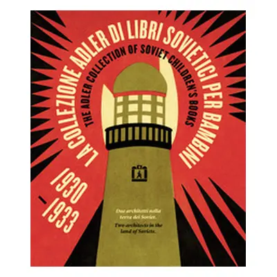 La Collezione Adler di libri sovietici per bambini 1930-1933. Due architetti nella terra dei Sov