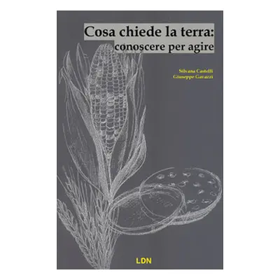 Cosa chiede la Terra: conoscere per agire