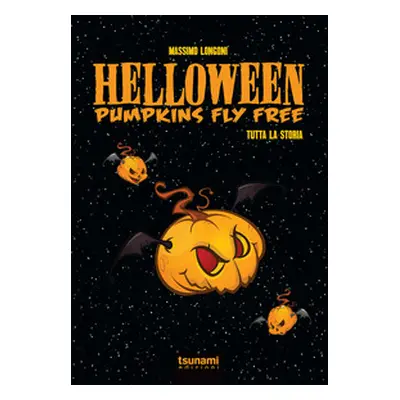 Helloween. Pumpkin fly free. Tutta la storia