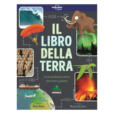 Il libro della terra. La straordinaria storia del nostro pianeta