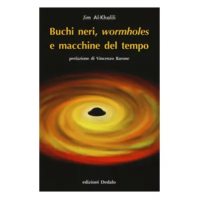 Buchi neri, «wormholes» e macchine del tempo