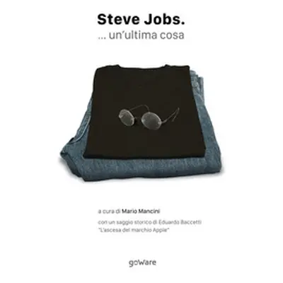 Steve Jobs... un'ultima cosa