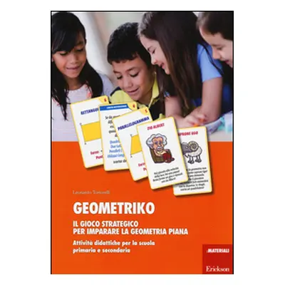 Geometriko. Gioco strategico per imparare la geometria piana. Attività didattiche per la scuola 