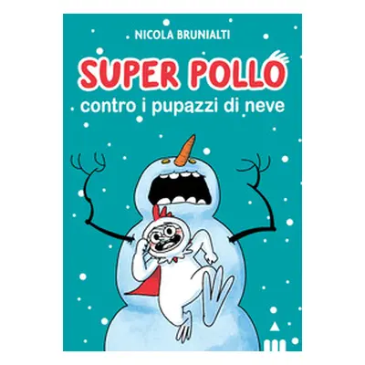 Super Pollo contro i pupazzi di neve