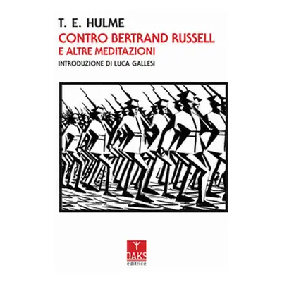 Contro Bertrand Russell e altre meditazioni