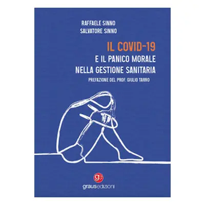 Il Covid-19 e il panico morale nella gestione sanitaria