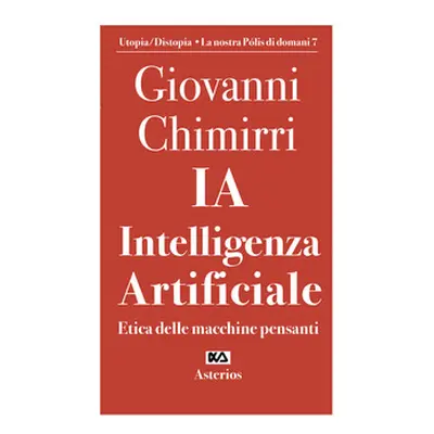 Ia. Intelligenza artificiale. Etica delle macchine pensanti