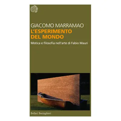 L'esperimento del mondo. Mistica e filosofia nell'arte di Fabio Mauri