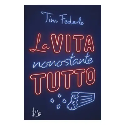 La vita nonostante tutto