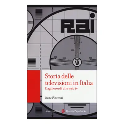 Storia delle televisioni in Italia. Dagli esordi alle web tv