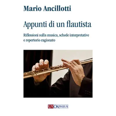 Appunti di un flautista. Riflessioni sulla musica, schede interpretative e repertorio ragionato