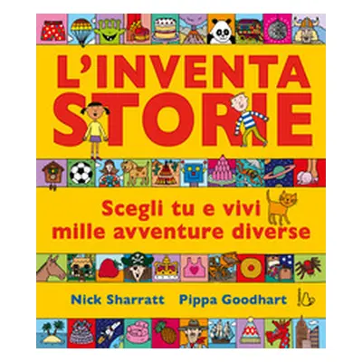 L'inventastorie. Scegli tu e vivi mille avventure diverse