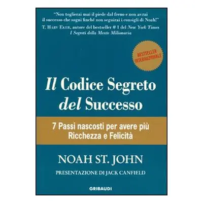 Il codice segreto del successo. 7 passi nascosti per avere più ricchezza e felicità