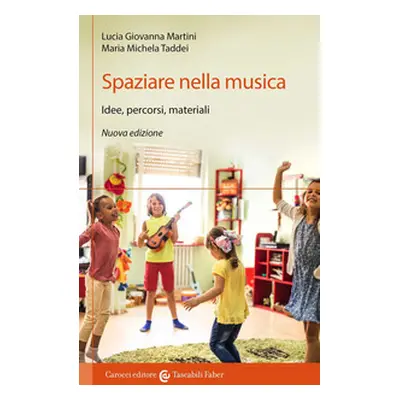 Spaziare nella musica. Idee, percorsi, materiali