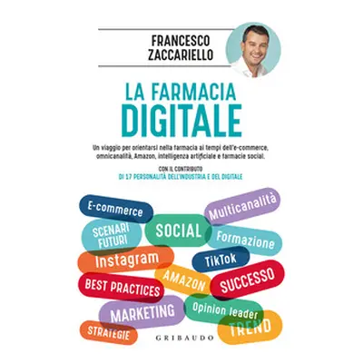 La farmacia digitale. Un viaggio per orientarsi nella farmacia ai tempi dell'e-commerce, omnican