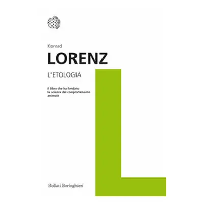 L'etologia. Il libro che ha fondato la scienza del comportamento animale