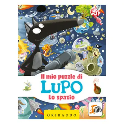 Lo spazio. Il mio puzzle di Lupo. Amico Lupo