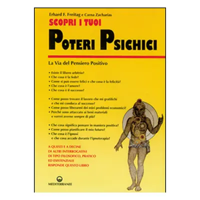 Scopri i tuoi poteri psichici. La via del pensiero positivo