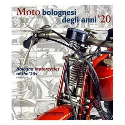 Moto bolognesi degli anni '20. Ediz. italiana e inglese