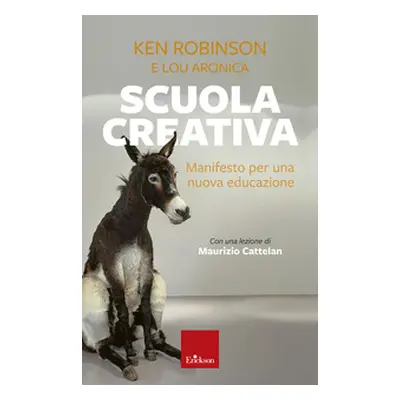 Scuola creativa. Manifesto per una nuova educazione