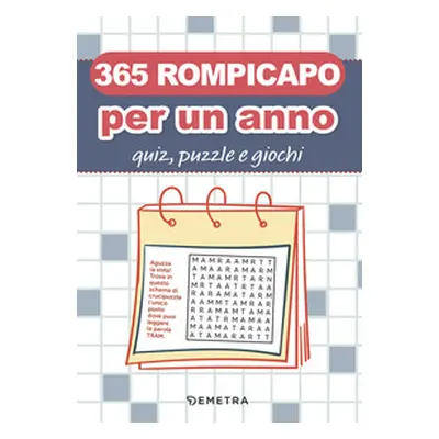 365 rompicapo per un anno. Quiz, puzzle e giochi