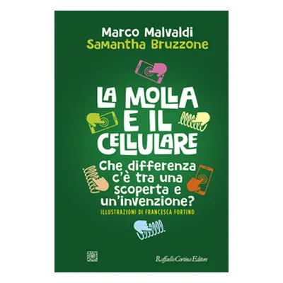 La molla e il cellulare. Che differenza c'è tra una scoperta e un'invenzione?