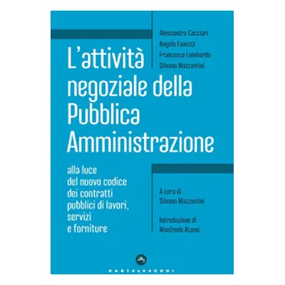 L'attività negoziale della pubblica amministrazione. Alla luce del nuovo codice dei contratti pu