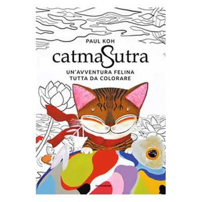 Catmasutra. Un'avventura felina tutta da colorare