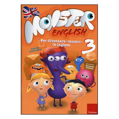 Monster english. Per diventare «mostri» in inglese. Con adesivi - Vol. 3