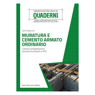 Muratura e cemento armato ordinario. Calcolo e progettazione secondo Eurocodici e NTC.