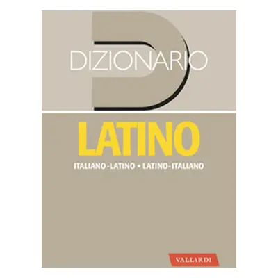 Dizionario latino. Italiano-latino, latino-italiano