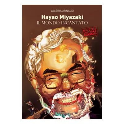 Hayao Miyazaki. Il mondo incantato