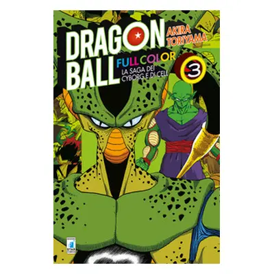 La saga dei cyborg e di Cell. Dragon Ball full color - Vol. 3