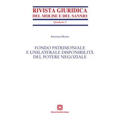 Fondo patrimoniale e unilaterale disponibilità del potere negoziale