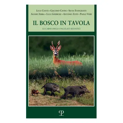 Il bosco in tavola. Le carni degli ungulati selvatici