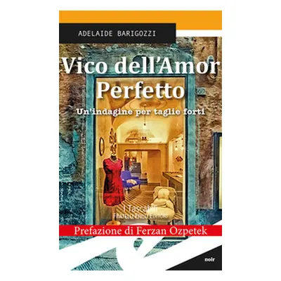 Vico dell'amor perfetto. Un'indagine per taglie forti