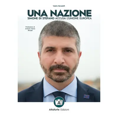 Una nazione. Simone Di Stefano accusa l'Unione europea