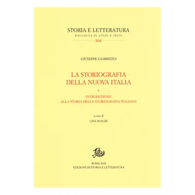 La storiografia della nuova Italia - Vol. 1