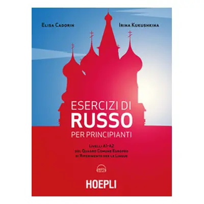 Esercizi di russo per principianti. Livelli A1-A2 del quadro comune europeo di riferimento per l