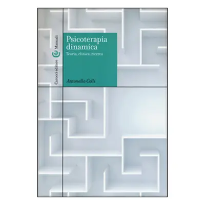 Psicoterapia dinamica. Teoria, clinica, ricerca