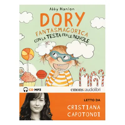 Dory fantasmagorica con la testa fra le nuvole letto da Cristiana Capotondi. Audiolibro. CD Audi