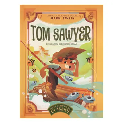 Tom Sawyer. Piccola libreria dei classici