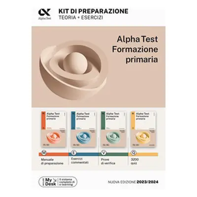 Alpha Test Formazione Primaria. Kit di preparazione. Ediz. MyDesk