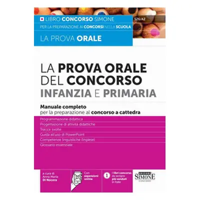 La prova orale del Concorso per Infanzia e Primaria. Manuale completo per la preparazione al con