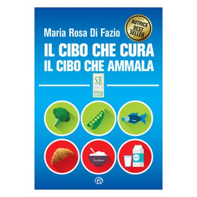 Il cibo che cura. Il cibo che ammala