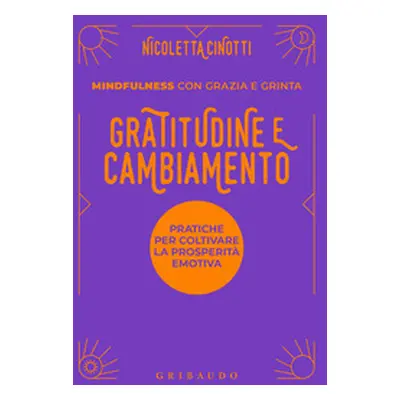 Gratitudine e cambiamento. Mindfulness con grazia e grinta