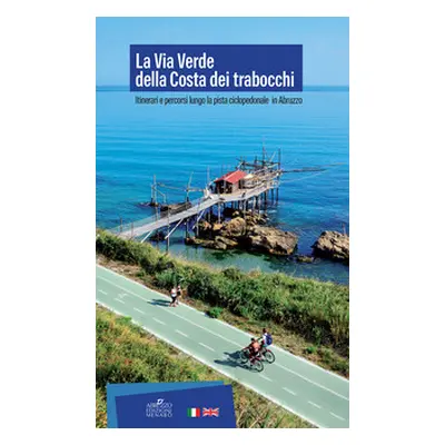 La Via Verde della Costa dei Trabocchi. Itinerari e percorsi lungo la pista ciclopedonale in Abr