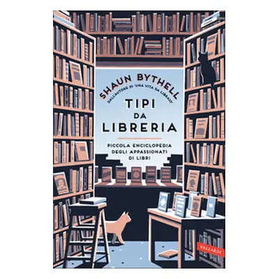 Tipi da libreria. Piccola enciclopedia degli appassionati di libri