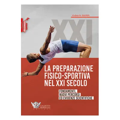 La preparazione fisico-sportiva nel XXI secolo: fondamenti, nuovi percorsi ed evidenze scientifi